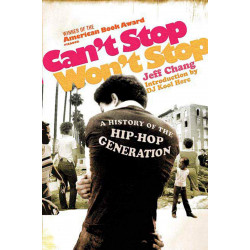 Can't Stop Won't Stop: A History of the Hip-Hop Generation
