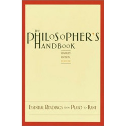 The Philosopher's Handbook. Essential Readings from Plato to Kant