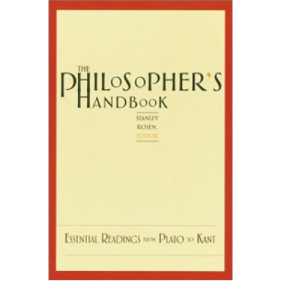 The Philosopher's Handbook. Essential Readings from Plato to Kant