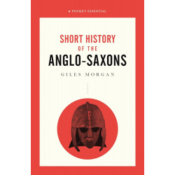 Pocket Essentials: A History of the Anglo-Saxons