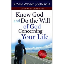 Know God and Do the Will of God Concerning Your Life