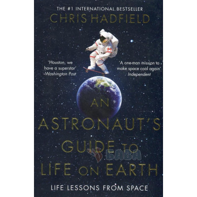 An Astronaut's Guide to Life on Earth
