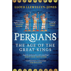 Persians: The Age of the Great Kings