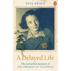 A Delayed Life: The Powerful Memoir of the Librarian of Auschwitz
