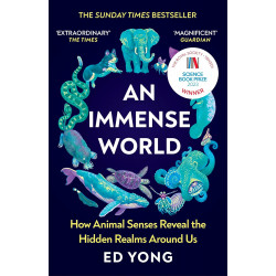 An Immense World: How Animal Senses Reveal the Hidden Realms Around Us