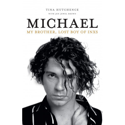 Michael: My Brother, Lost Boy of INXS