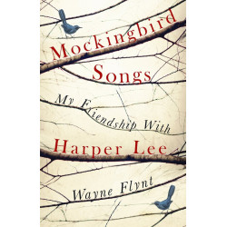 Mockingbird Songs: My Friendship with Harper Lee (Уценка)