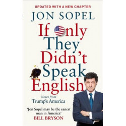 If Only They Didn't Speak English - Notes From Trump's America