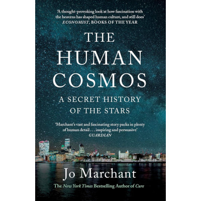 The Human Cosmos: A Secret History of the Stars