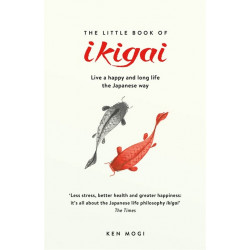 The Little Book of Ikigai: The secret Japanese way to live a happy and long life