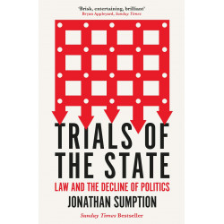 Trials of the State: Law and the Decline of Politics