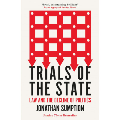 Trials of the State: Law and the Decline of Politics Trials of the State: Law and the Decline of Politics