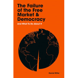The Failure of the Free Market and Democracy