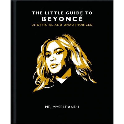 Me, Myself and I: The Little Guide to Beyoncé