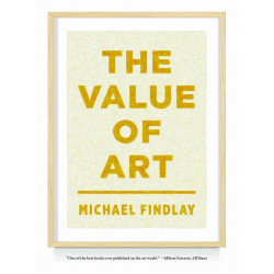 The Value of Art: Money, Power, Beauty By Michael Findlay