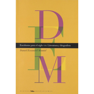 Escrituras para el siglo XXI: Literatura y blogosfera