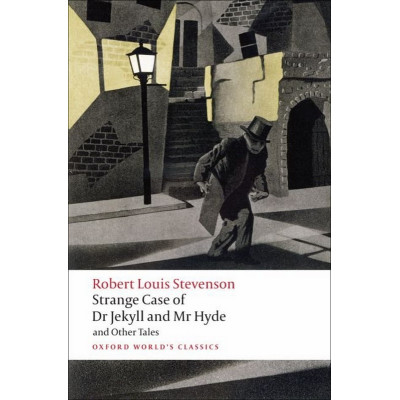 Strange Case of Dr Jekyll and Mr Hyde and Other Tales Strange Case of Dr Jekyll and Mr Hyde and Other Tales