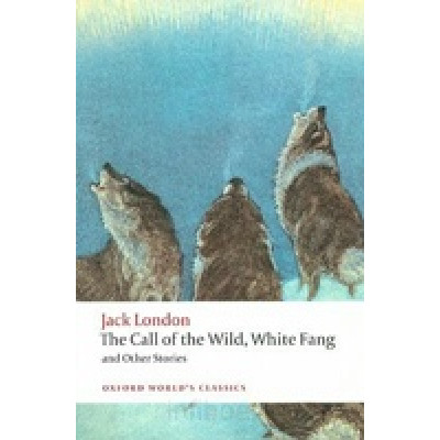 The Call of the Wild, White Fang, and Other Stories The Call of the Wild, White Fang, and Other Stories