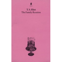 The Family Reunion: With an introduction and notes by Nevill Coghill