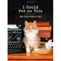 I Could Pee on This: and other Poems by Cats
