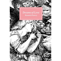 Dreams of Love: Rossetti Poetry