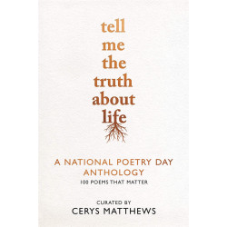 Tell Me the Truth About Life: 100 Poems That Matter