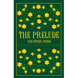 The Prelude and Other Poems The Prelude and Other Poems
