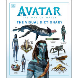 Avatar The Way of Water The Visual Dictionary