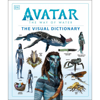 Avatar The Way of Water The Visual Dictionary