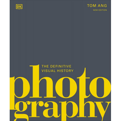 Photography: The Definitive Visual History