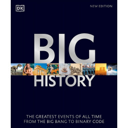 Big History: The Greatest Events of All Time From the Big Bang to Binary Code