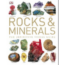 Rocks & Minerals: The Definitive Visual Guide