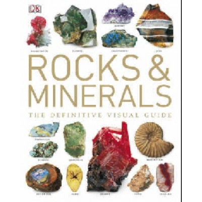 Rocks & Minerals: The Definitive Visual Guide