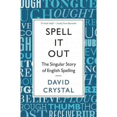 Spell It Out: The Singular Story of English Spelling (Уценка)