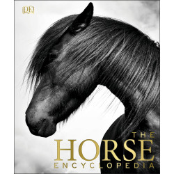 The Horse Encyclopedia The Horse Encyclopedia