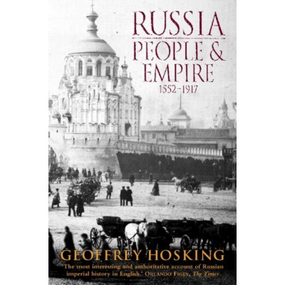 Russia: People and Empire: 1552–1917 Russia: People and Empire: 1552–1917