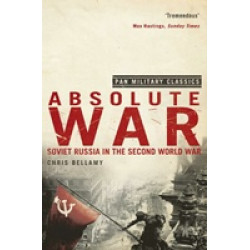 Absolute War. Soviet Russia in the Second World War