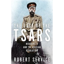 The Last of the Tsars: Nicholas II and the Russian Revolution