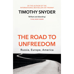 The Road to Unfreedom: Russia, Europe, America (Уценка)