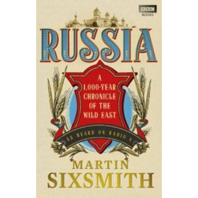 Russia: A 1,000-Year Chronicle of the Wild East