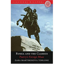 Russia and the Classics: Poetry's Foreign Muse (Уценка)