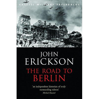 The Road To Berlin.Stalin's War With Germany