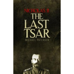 Nicholas II, the Last Tsar