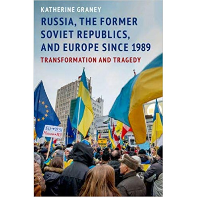 Russia, the Former Soviet Republics, and Europe Since 1989 Russia, the Former Soviet Republics, and Europe Since 1989