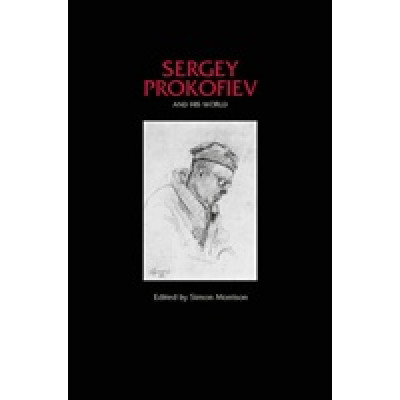 Sergey Prokofiev and His World
