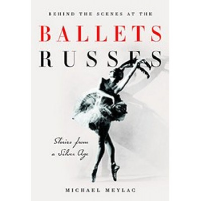 Behind the Scenes at the Ballets Russes