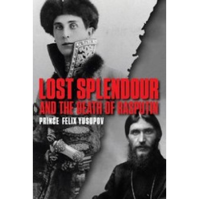 Lost Splendour and the Death of Rasputin