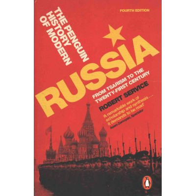 The Penguin History of Modern Russia: From Tsarism to the Twenty-First Century