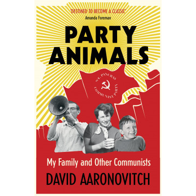 Party Animals: My Family and Other Communists (Уценка)