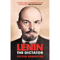 Lenin the Dictator: An Intimate Portrait